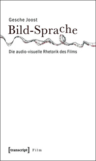 Bild-Sprache: die audio-visuelle Rhetorik des Films