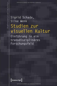 Studien-zur-visuellen-Kultur-–--Eine-Einführung-in-ein-transdisziplinäres-Forschungsfeld